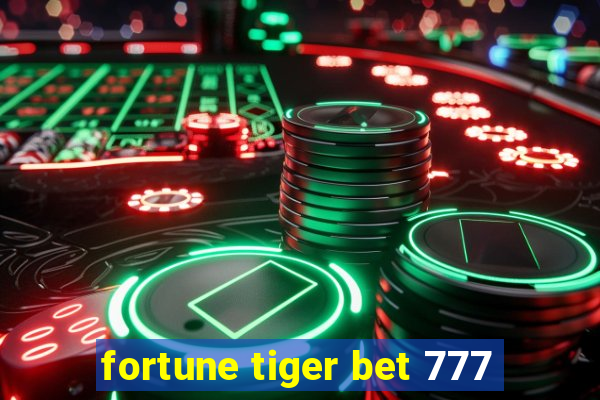 fortune tiger bet 777